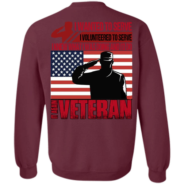 I Wanted To Serve T Shirt, I Love Veteran Sweatshirt