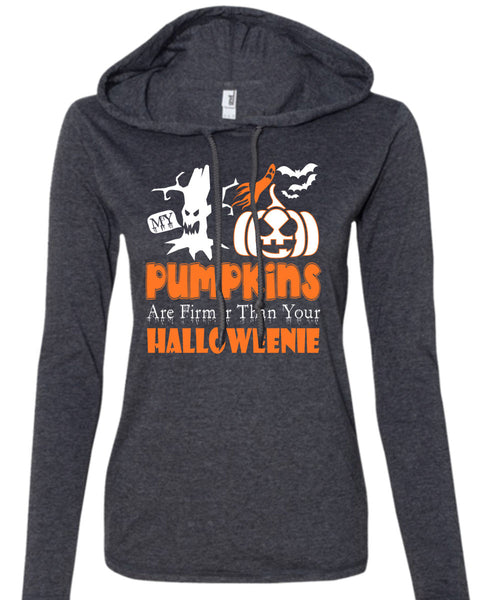 My Pumpkins Are Firmer Than Your Halloween T Shirt, I Love Pumpkin T Shirt (Anvil Ladies Ringspun Hooded)