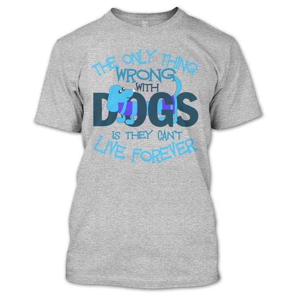 The Only Thing Wrong With Dog T Shirt, My Dog My Dachshund T Shirt