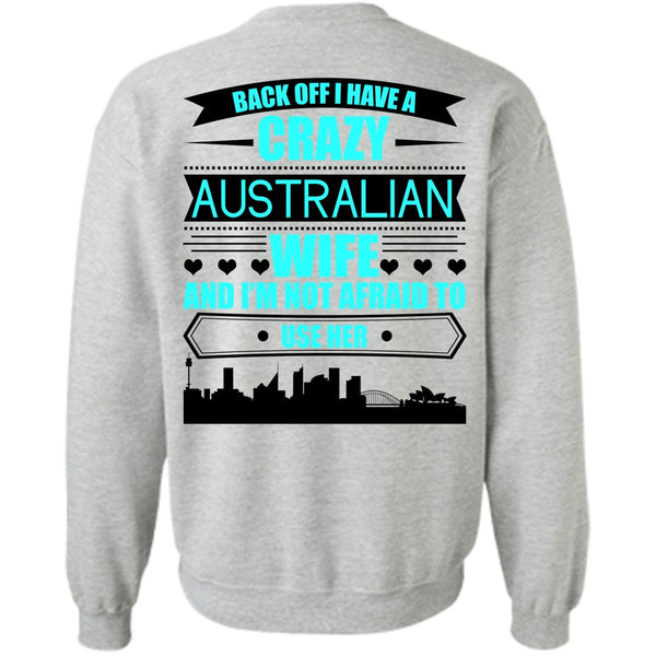 I Love Australian T Shirt, I Have A Crazy Australian Wife Sweatshirt