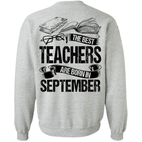 I Love Teaching T Shirt, The Best Teachers Are Born In September Sweatshirt