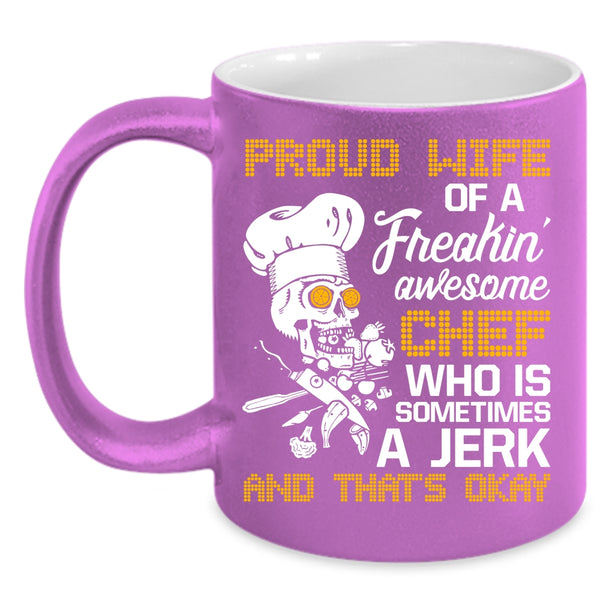 Proud Wife Of A Freaking Awesome Chef Coffee Mug, Cool Wife Coffee Cup