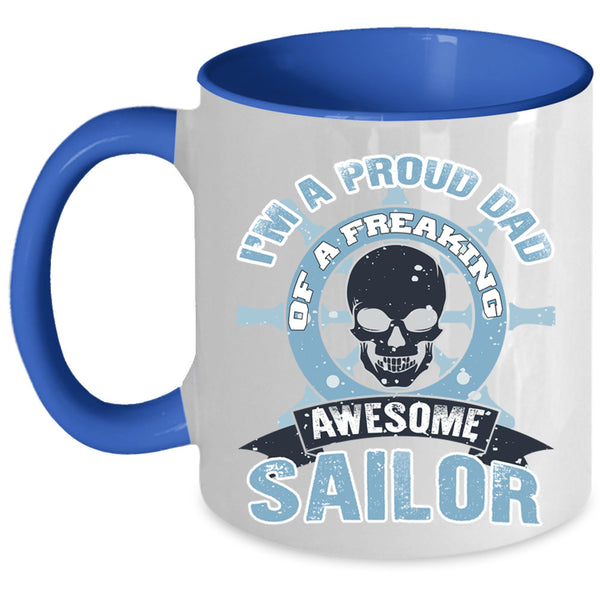 Funny Papa Coffee Mug, I'm A Proud Dad Of An Awesome Sailor Accent Mug