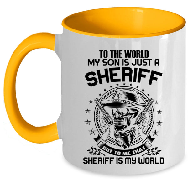 To me That Sheriff Is My World Coffee Mug, My Son Is Just A Sheriff Accent Mug