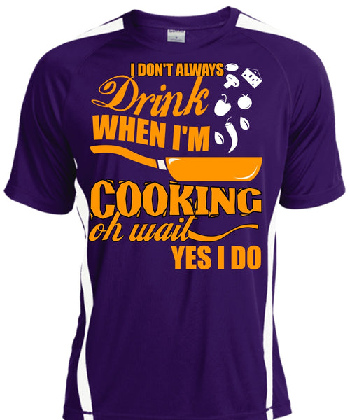 I Don't Always Drink T Shirt, I'm Cooking T Shirt, Cool Shirt