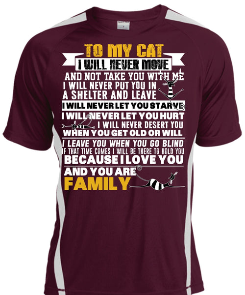 To My Cat I Will Never Move T Shirt, You Are Family T Shirt, Cool Shirt