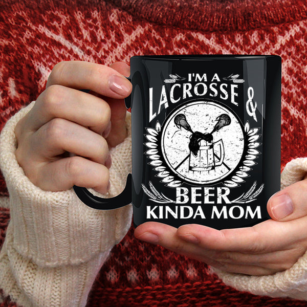 I'm A Lacrosse And Beer Kinda Mom Coffee Mug, Cool Mom Coffee Cup