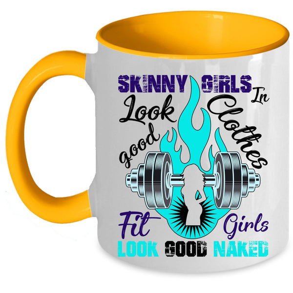 Fit Girls Coffee Mug, Skinny Girls Look Good In Clothes Accent Mug