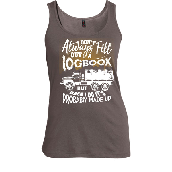 Fill Out A Logbook T Shirt, Awesome Trucker Tank Top