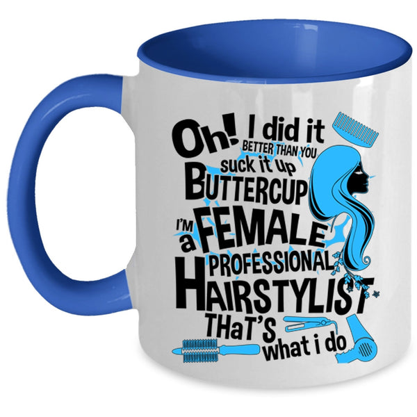 Cute Hairstylist Coffee Mug, I'm A Female Professional Hairstylist Accent Mug
