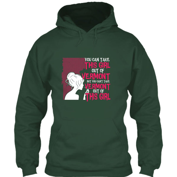 Take This Girl Out Of Vermont T Shirt, Can't Take Vermont Out Of This Girl T Shirt