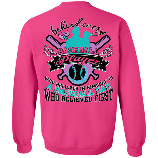 Being A Dad T Shirt, Behind Every Baseball Player Sweatshirt