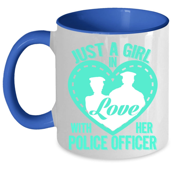 Beautiful Police's Wife Coffee Mug, Just A Girl In Love With Her Police Officer Accent Mug