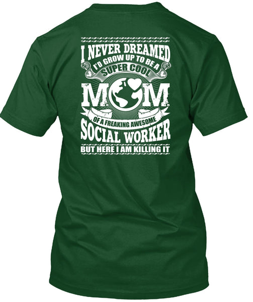 I'd Grow Up To Be A Cool Mom T Shirt, Being A Mom T Shirt