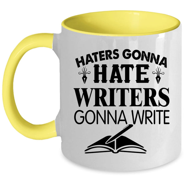Best Gift For Writers Coffee Mug, Writer Gonna Write Accent Mug