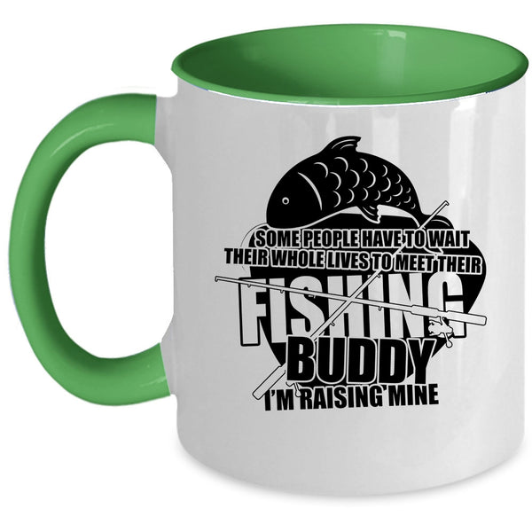 I'm Raising My Fishing Buddy Coffee Mug, Funny Fishing Buddy Accent Mug