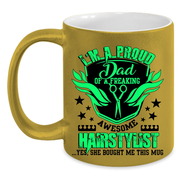 Cute Dad Coffee Mug, I'm A Proud Dad Of An Awesome Hairstylist Accent Mug