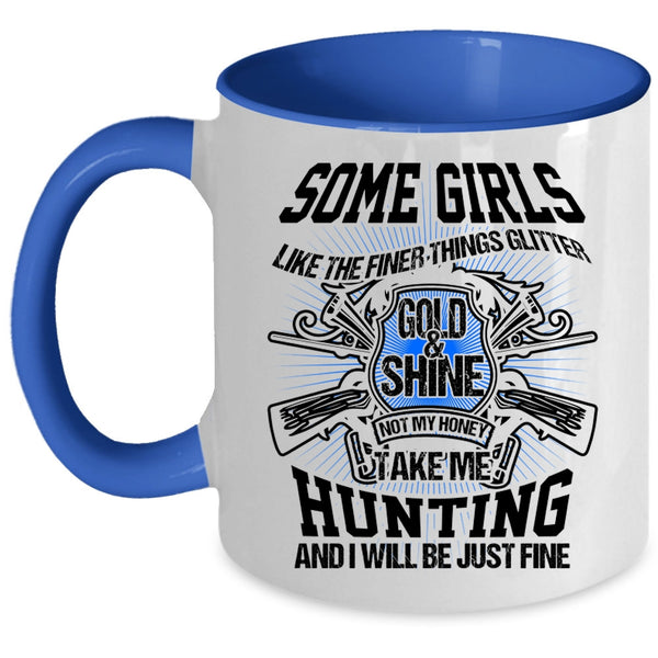Funny Hunting Coffee Mug, My Honey Take Me Hunting Accent Mug