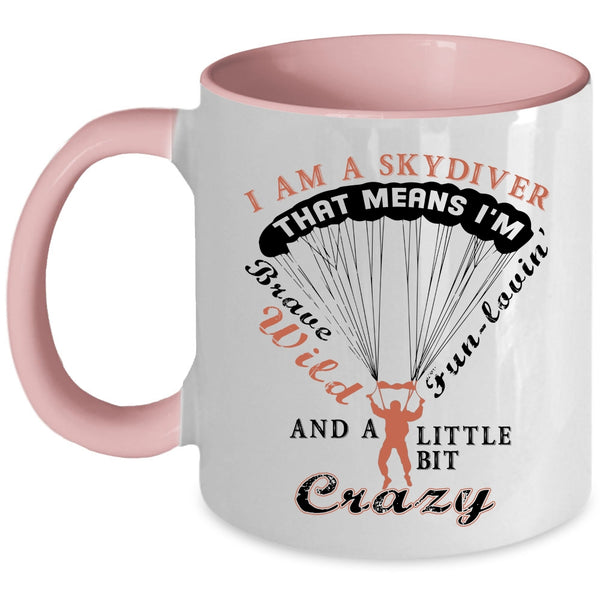 Cute Gift For Skydiver Coffee Mug, I Am A Skydiver Accent Mug