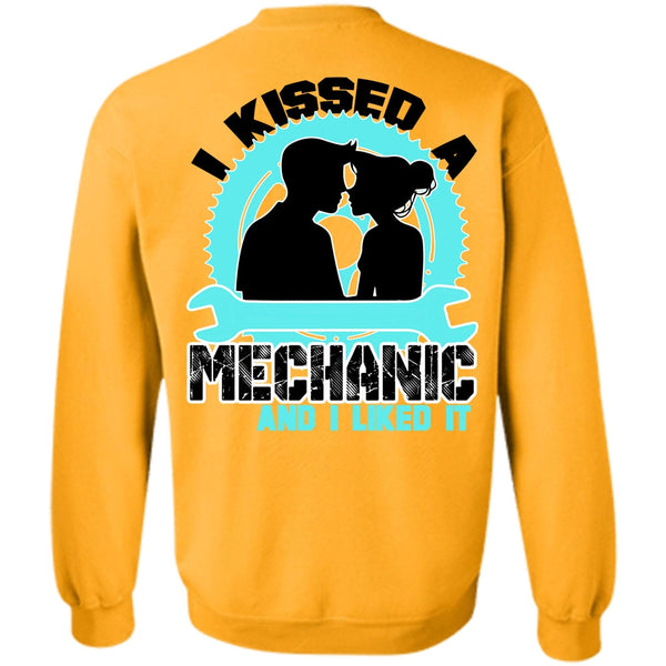 I Love Mechanic T Shirt, I Kissed Mechanic And I Liked It Sweatshirt