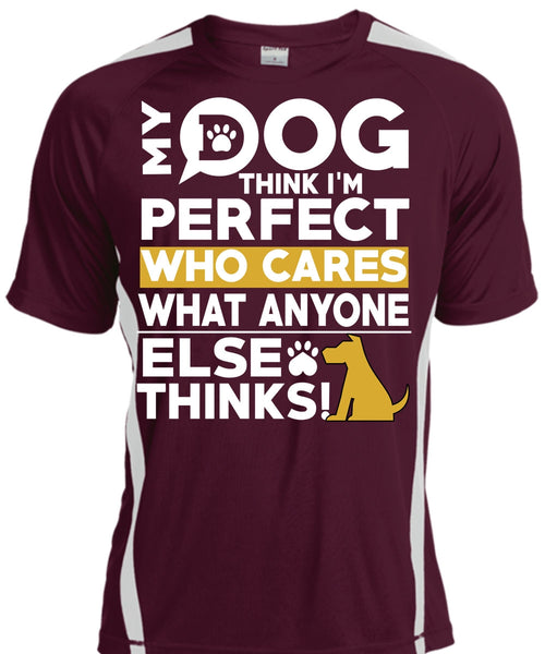 My Dog Think T Shirt, Who Cares What Anyone Else Thinks T Shirt, Cool Shirt