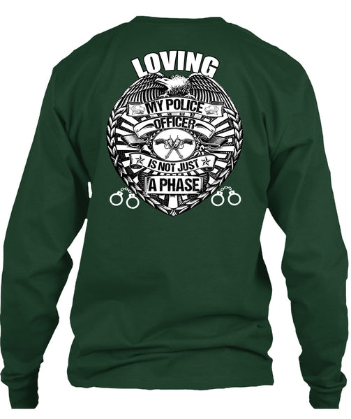Loving My Police Officer T Shirt, Being A Police T Shirt