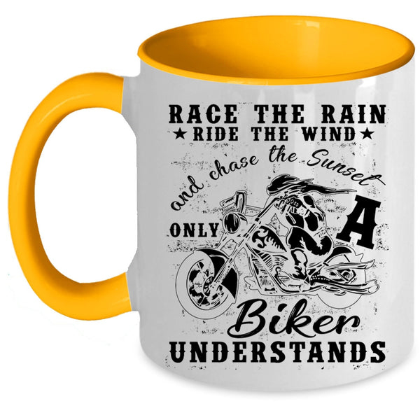 Only A Biker Understands Coffee Mug, Race The Rain Race The Wind Accent Mug