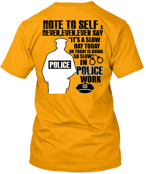 Slow Police Work T Shirt, I Love Police T Shirt