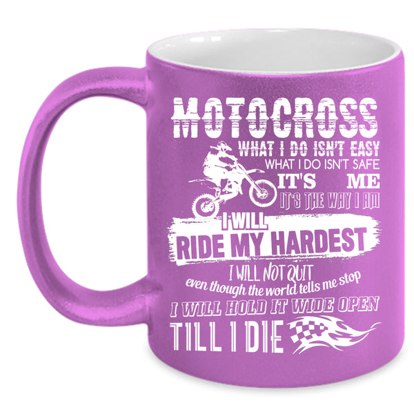 Motocross Coffee Mug, I Will Ride My Hardest Coffee Cup