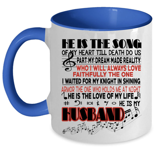 He Is My Husband Coffee Mug, He Is The Song Accent Mug
