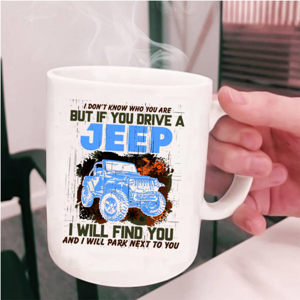 Cool Gift For Jeep Driver Coffee Mug, If You Drive A Jeep Cup