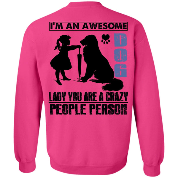 I Love My Dog T Shirt, I'm An Awesome Dog Lady Sweatshirt