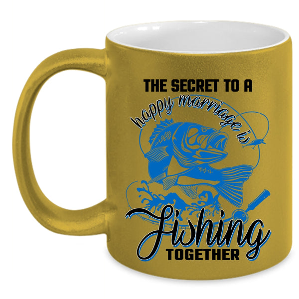 Couple Coffee Mug, The Secret To A Happy Marriage Is Fishing Accent Mug