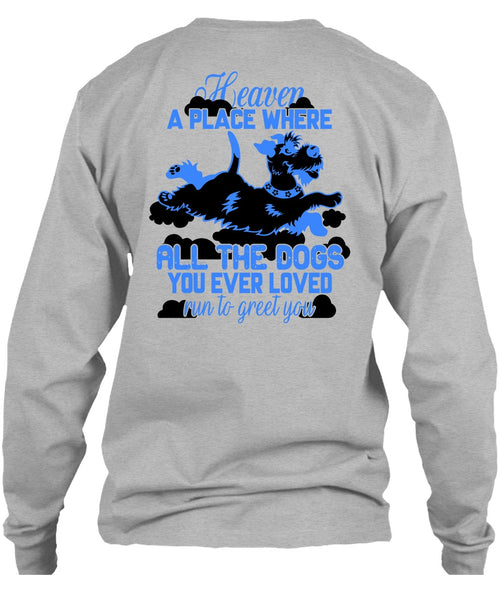 Heaven A Place Where All The Dogs T Shirt, I Love My Dog T Shirt