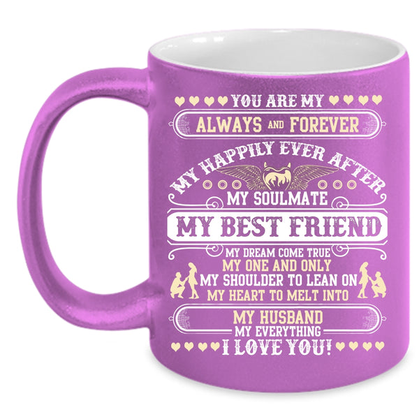My Best Friend My Dream Come True Coffee Mug, My Husband My Everything I Love You Coffee Cup