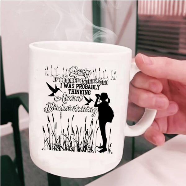 Funny Coffee Mug, I Was Probably Thinking About Birdwatching Cup