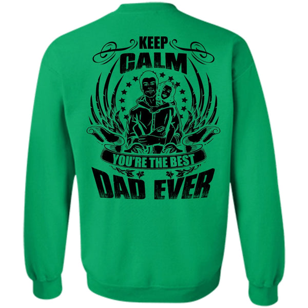 I Love Papa T Shirt, Keep Calm You're The Best Dad Ever Sweatshirt