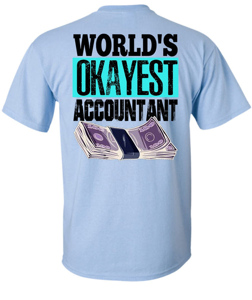 World's Okayest Accountant T Shirt, I Love Accountant T Shirt