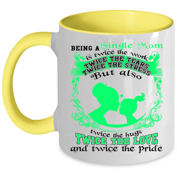 Twice The Love Coffee Mug, Being A Single Mom Accent Mug