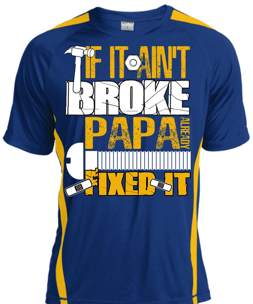 If It Ain't Broke Papa Already Fixed It T Shirt, Being A Papa T Shirt, Cool Shirt