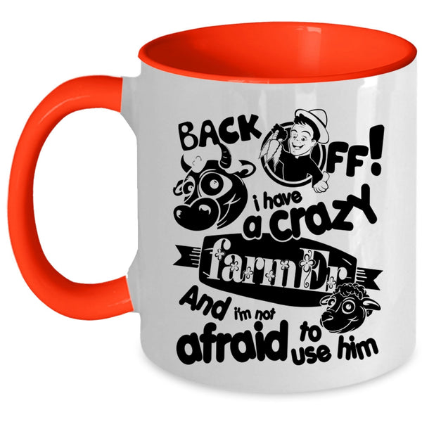 Cute Farmers Coffee Mug, I Have A Crazy Farmer Accent Mug