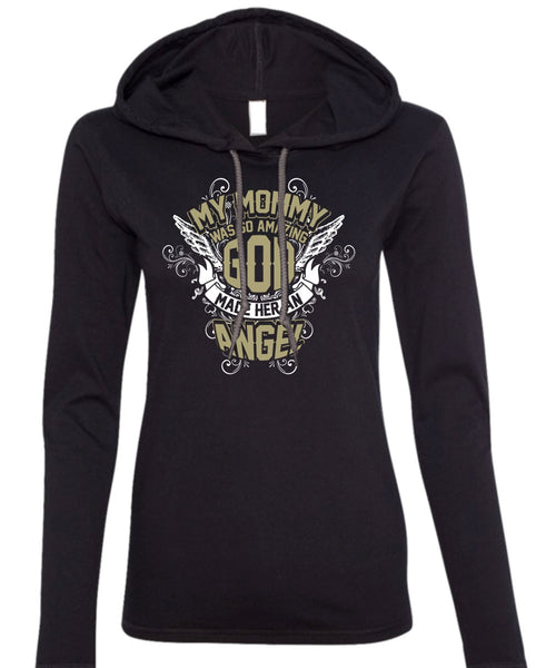 My Mommy Was So Amazing God T Shirt, Made Her An Angel T Shirt (Anvil Ladies Ringspun Hooded)