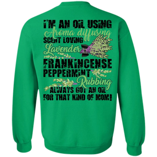 Being A Lady T Shirt, I'm An Oil Using Aroma Sweatshirt