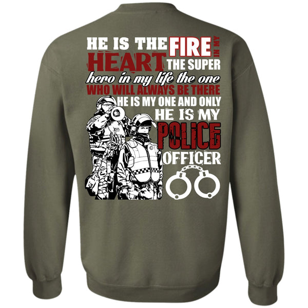 The Fire In My Heart T Shirt, I Love Police Sweatshirt