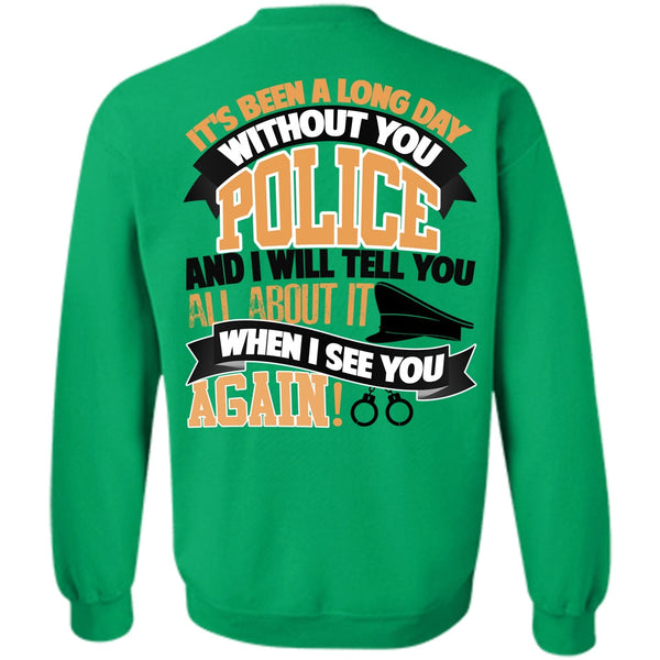 I Love Police T Shirt, Long Day Without You Police Sweatshirt