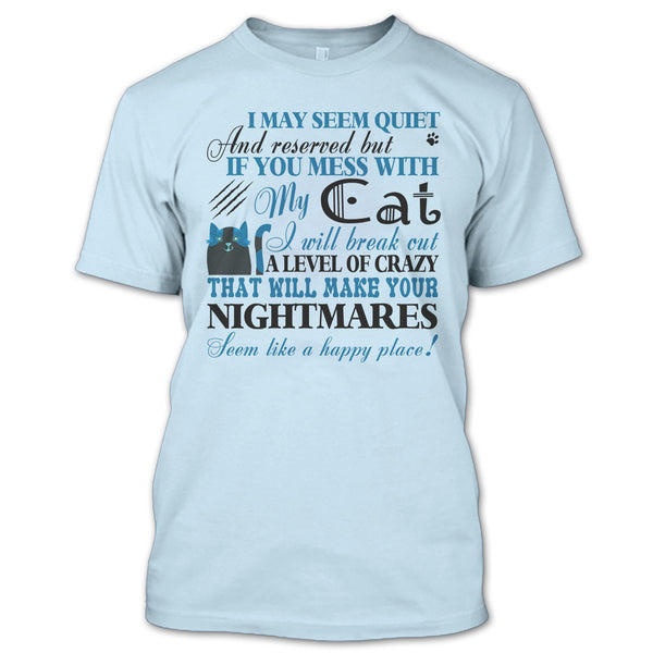 If You Mess With My Cat T Shirt, I Love My Cat T Shirt