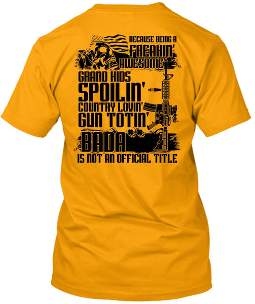 Grandkids Spoiling Country Loving Gun T Shirt, Being A Veteran T Shirt