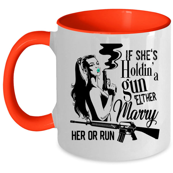Cool Girls Coffee Mug, Marry Her Or Run Accent Mug