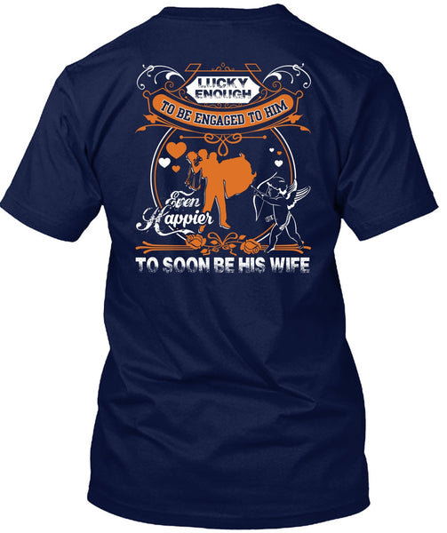 To Soon Be His Wife T Shirt, Being A Wife T Shirt