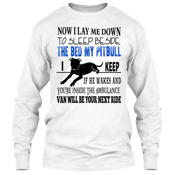 The Bed My Pitbull T Shirt, I Am A Dog Lover T Shirt